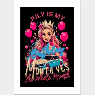 Funny July Is My Birthday Yes The Whole Month Birthday Posters and Art